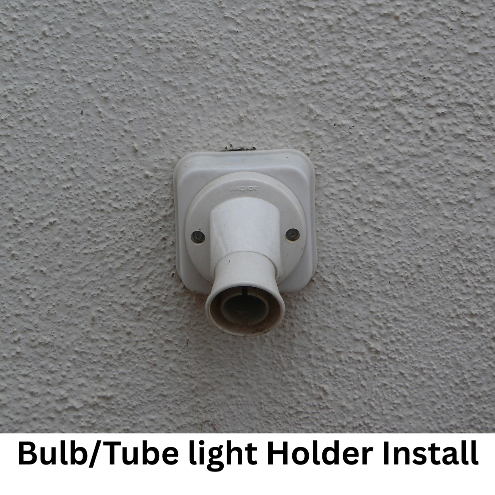 Bulb/Tube light Holder Installation